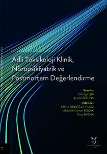 Adli Toksikoloji Klinik, Nöropsikiyatrik ve Postmortem Değerlendirme
