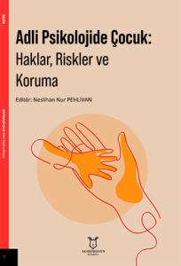 Adli Psikolojide Çocuk: Haklar, Riskler ve Koruma
