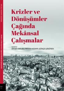 Krizler ve Dönüşümler Çağında Mekânsal Çalışmalar