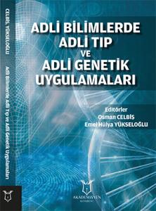 Adli Bilimlerde Adli Tıp ve Adli Genetik Uygulamaları